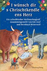 I w&uuml;nsch dir s Chrischtkendle ens Herz