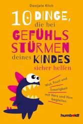 10 Dinge, die bei Gef&uuml;hlsst&uuml;rmen deines Kindes sicher helfen
