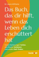 Das Buch, das dir hilft, wenn das Leben dich ersch&uuml;ttert hat