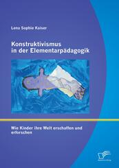Konstruktivismus in der Elementarp&auml;dagogik