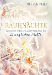 Rauhn&auml;chte - Wirksame Impulse aus der Natur f&uuml;r die 12 magischen N&auml;chte