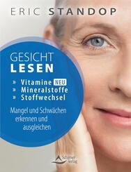 Gesichtlesen - Vitamine, Mineralstoffe und Stoffwechsel - Mangel und Schw&auml;chen erkennen und ausgleichen