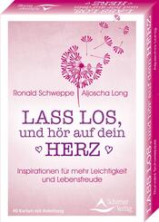Lass los, und h&ouml;re auf dein Herz- Inspirationen f&uuml;r mehr Leichtigkeit und Lebensfreude