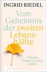 Vom Geheimnis der zweiten Lebensh&auml;lfte