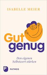 Gut genug - den eigenen Selbstwert st&auml;rken