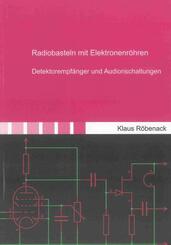 Radiobasteln mit Elektronenr&ouml;hren