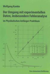 Der Umgang mit experimentellen Daten, insbesondere Fehleranalyse, im Physikalischen Anf&auml;nger-Praktikum, 10. erweiterte Auflage