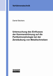 Untersuchung des Einflusses der Kammerstr&ouml;mung auf die Partikelmorphologie bei der Zerst&auml;ubung von Metallschmelzen