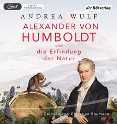 Alexander von Humboldt und die Erfindung der Natur,2 MP3-CDs