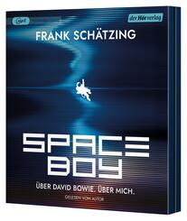 Spaceboy. &Uuml;ber David Bowie. &Uuml;ber mich.,1 Audio-CD, 1 MP3