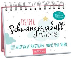 Deine Schwangerschaft, Tag f&uuml;r Tag
