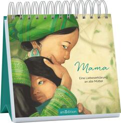 Mama - Eine Liebeserkl&auml;rung an alle M&uuml;tter: Der Aufsteller zum Bestseller mit Zitaten &uuml;ber M&uuml;tter, Liebe und Familie, Geschenk Muttertag