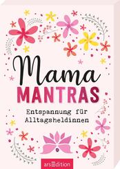 Mamamantras. Entspannung f&uuml;r Alltagsheldinnen