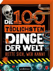 Die 100 t&ouml;dlichsten Dinge der Welt