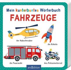 Mein kunterbuntes W&ouml;rterbuch - Fahrzeuge