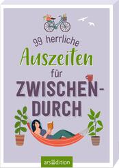 99 herrliche Auszeiten f&uuml;r zwischendurch