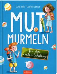 Mutmurmeln f&uuml;r den ersten Schultag