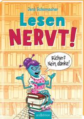 Lesen NERVT! - B&uuml;cher? Nein, danke! (Lesen nervt! 1)
