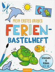 Mein erstes gro&szlig;es Ferien-Bastelheft