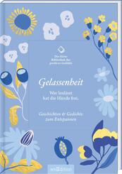 Die kleine Bibliothek der positiven Gef&uuml;hle: Gelassenheit