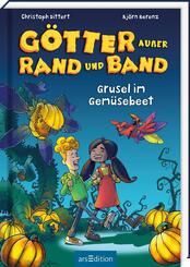 G&ouml;tter au&szlig;er Rand und Band - Grusel im Gem&uuml;sebeet (G&ouml;tter au&szlig;er Rand und Band 2)