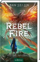 Rebel Fire - T&ouml;dliche Papiermagie (Rebel Skies 2)
