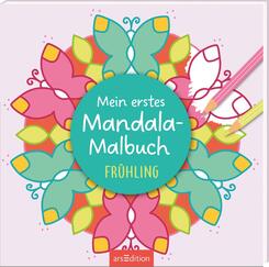 Mein erstes Mandala-Malbuch Fr&uuml;hling