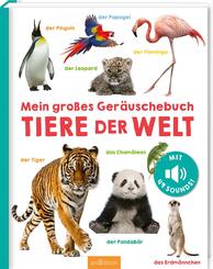 Mein gro&szlig;es Ger&auml;uschebuch - Tiere der Welt