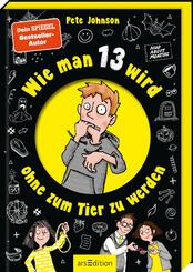 Wie man 13 wird, ohne zum Tier zu werden (Wie man 13 wird 2)
