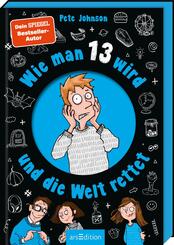 Wie man 13 wird und die Welt rettet (Wie man 13 wird 3)