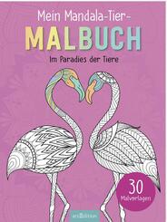 Mein Mandala-Tier-Malbuch - Im Paradies der Tiere