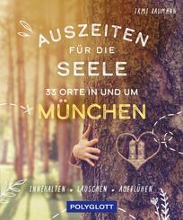 Auszeiten f&uuml;r die Seele in und um M&uuml;nchen