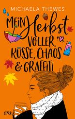 Mein Herbst voller K&uuml;sse, Chaos und Graffiti
