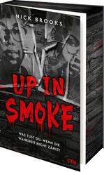 Up in Smoke - Was tust du, wenn die Wahrheit nicht z&auml;hlt?