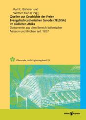 Quellen zur Geschichte der Freien evangelisch-lutherischen Synode in S&uuml;dafrika (FELSISA)