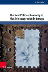 The New Political Economy of Flexible Integration in Europe