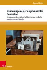 Erinnerungen einer ungew&uuml;nschten Generation