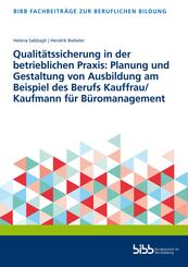 Qualit&auml;tssicherung in der betrieblichen Praxis: Planung und Gestaltung von Ausbildung am Beispiel des Berufs Kauffrau/Kaufmann f&uuml;r B&uuml;romanagement