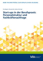 Start-ups in der Berufspraxis: Personalstruktur und Fachkr&auml;ftenachfrage