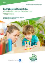 Qualit&auml;tsentwicklung in Kitas: Wenn Entdecken und Forschen zum Alltag werden