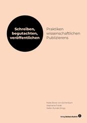 Schreiben, begutachten, ver&ouml;ffentlichen: Praktiken wissenschaftlichen Publizierens