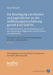 Die Beteiligung von Kindern und Jugendlichen an der Gef&auml;hrdungseinsch&auml;tzung gem&auml;&szlig; &sect; 8a SGB VIII