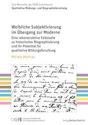 Weibliche Subjektivierung im &Uuml;bergang zur Moderne
