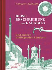 Reisebeschreibung nach Arabien und andern umliegenden L&auml;ndern