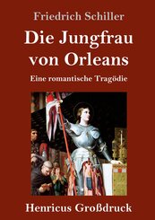 Die Jungfrau von Orleans (Gro&szlig;druck)