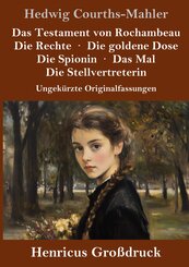 Das Testament von Rochambeau / Die Rechte / Die goldene Dose / Die Spionin / Das Mal / Die Stellvertreterin (Gro&szlig;druck)