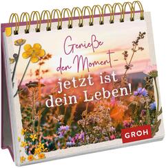 Genie&szlig;e den Moment - jetzt ist dein Leben!
