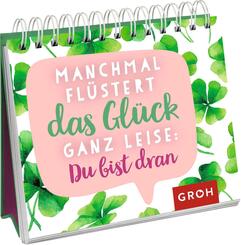 Manchmal fl&uuml;stert das Gl&uuml;ck ganz leise: Du bist dran