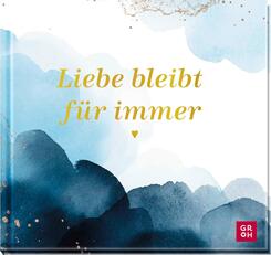 Liebe bleibt f&uuml;r immer
