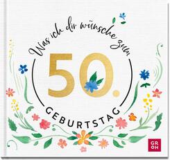 Was ich dir w&uuml;nsche zum 50. Geburtstag
